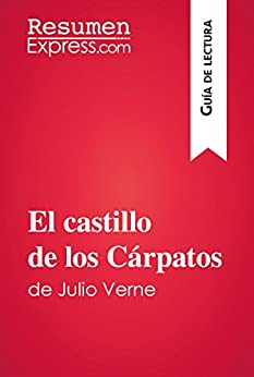 El castillo de los Cárpatos de Julio Verne (Guía de lectura): Resumen y análisis completo