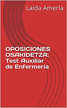 OPOSICIONES OSAKIDETZA: TESTS AUXILIAR DE ENFERMERIA (actualizado con los exámenes de 2.018)