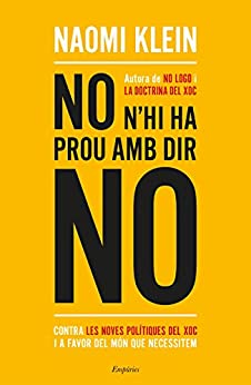 No n’hi ha prou amb dir no: Contra les noves polítiques del xoc i a favor del món que necessitem (BIBLIOTECA UNIVERSAL EMPURIES) (Catalan Edition)