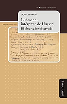 Luhmann, intérprete de Husserl: El observador observado (Biblioteca de la Filosofía Venidera)