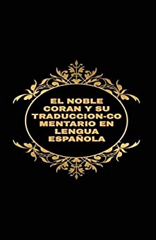 EL NOBLE CORAN: Y SU TRADUCCION-COMENTARIO EN LENGUA ESPAÑOLA (The noble quran)