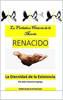 El Renacido: La Eternidad de la Existencia (History of Death: The Revenant nº 1)