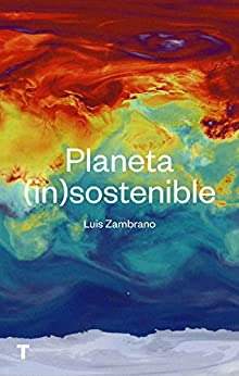 Planeta insostenible (El cuarto de las maravillas)