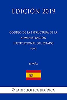 Código de la estructura de la Administración Institucional del Estado (4/4) (España) (Edición 2019)