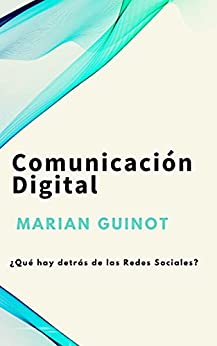 Comunicación Digital: ¿Qué hay detrás de las Redes Sociales?