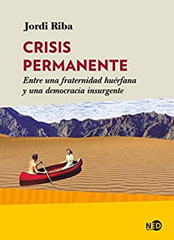 Crisis permanente: Entre una fraternidad huérfana y una democracia insurgente (HUELLAS Y SEÑALES nº 2056)