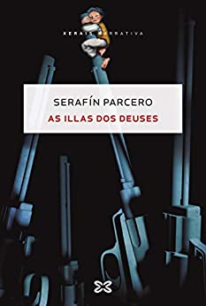 As illas dos deuses (EDICIÓN LITERARIA – NARRATIVA E-book) (Galician Edition)
