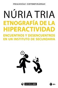 Etnografía de la hiperactividad. Encuentros y desencuentros en un instituto de secundaria (Manuales)
