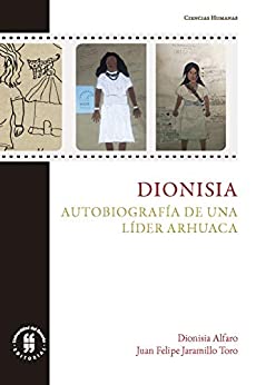 Dionisia: Autobiografía de una líder arhuaca