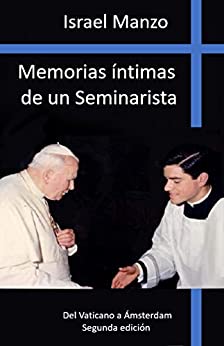Memorias íntimas de un Seminarista: Del Vaticano a Ámsterdam