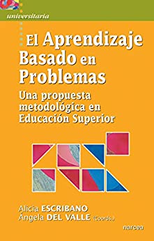El Aprendizaje Basado en Problemas: Una propuesta metodológica en Educación Superior (Universitaria nº 18)