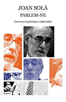 Parlem-ne: Conveses lingüistiques (1990-1997) (BIBLIOTECA UNIVERSAL EMPURIES) (Catalan Edition)