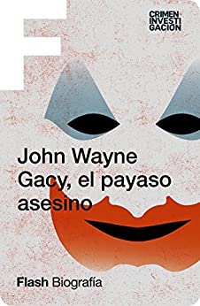 John Wayne Gacy, el payaso asesino (Flash Biografía)