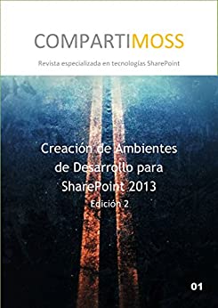 Ambientes de desarrollo para SharePoint 2013: Cómo crear entornos de desarrollo para SharePoint 2013