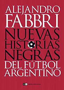 HISTORIAS NEGRAS DEL FUTBOL ARGENTINO