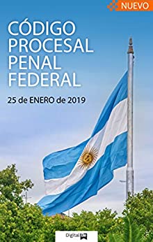 Código Procesal Penal Federal: República Argentina