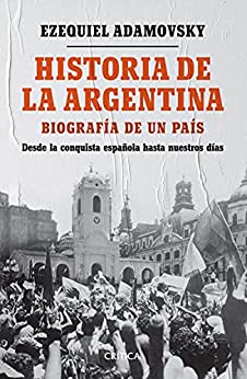 Historia de la Argentina: De la conquista española a la actualidad (Fuera de colección)