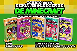 Diario De Un Espía Adolescente De Minecraft: SERIE COMPLETA: LIBROS 1-5 (Una Hilarante Aventura Para 6-12 Años) (Sam Spy Books)