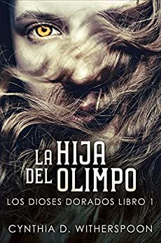 La Hija Del Olimpo: En Español (Los Dioses Dorados nº 1)