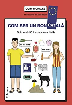 Com ser un bon català: guia amb 50 instruccions fàcils (NO FICCIÓ COLUMNA Book 74) (Catalan Edition)