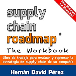 Supply Chain Roadmap:The Workbook: 2 Edición, Versión en Español
