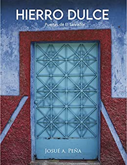 Hierro Dulce: Puertas de El Salvador