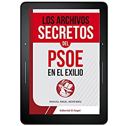 Los archivos secretos del PSOE en el exilio (9788494587573)