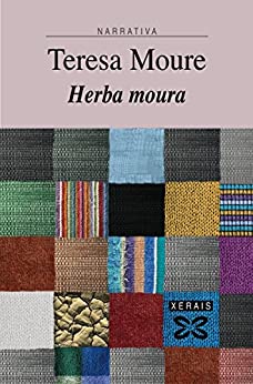 Herba moura (EDICIÓN LITERARIA – NARRATIVA E-book Book 217) (Galician Edition)
