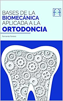 Bases de la Biomecánica Aplicada a la Ortodoncia