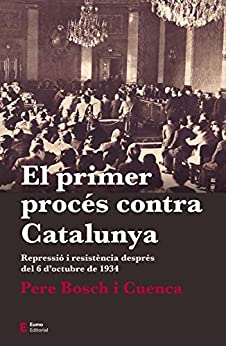 El primer procés contra Catalunya: Repressió i resistència després del 6 d’octubre de 1934 (Punts de vista) (Catalan Edition)