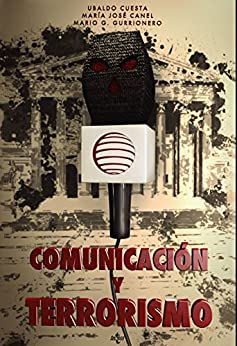 Comunicación y terrorismo (Ciencia Política - Semilla y Surco - Serie de Ciencia Política)