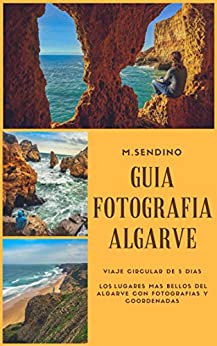 Guia fotografía del Algarve (Guias viajes para fotografiar nº 4)