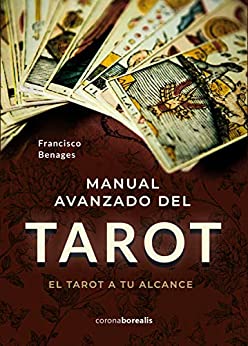 MANUAL AVANZADO DE TAROT. El Tarot a tu alcance