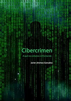 Cibercrimen: A qué nos estamos enfrentando