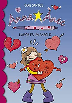 L'amor és un embolic (Anna Ànec Book 3) (Catalan Edition)