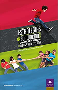 Estrategias para la evaluación de la condición física en niños y adolescentes (Humanidades)