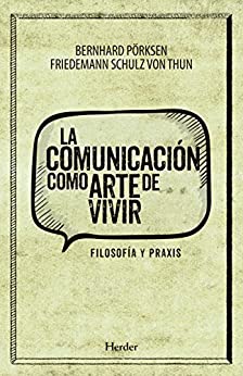 La comunicación como arte de vivir: Filosofía y praxis