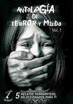Antología de Terror y Miedo – Vol. 1