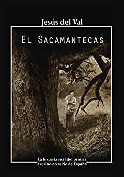 El Sacamantecas: La historia real del primer asesino en serie de España