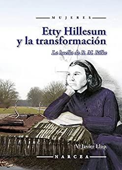 Etty Hillesum y la transformación: La huella de R. M. Rilke (Mujeres nº 65)
