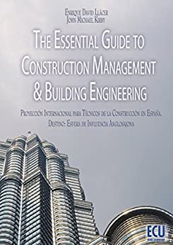 The essential Guide to Construction Management & Building Engineering