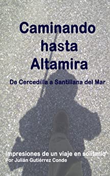 Caminando hasta Altamira. De Cercedilla a Santillana del Mar