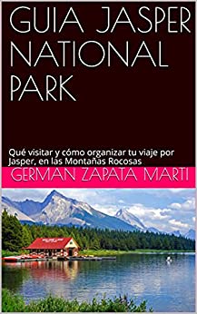 GUIA JASPER NATIONAL PARK: Qué visitar y cómo organizar tu viaje por Jasper, en las Montañas Rocosas