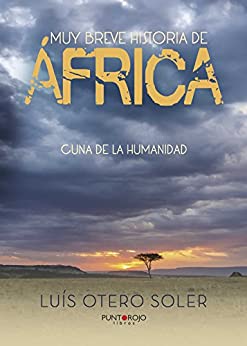 Muy breve historia de África: Cuna de la humanidad