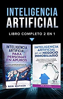 Inteligencia Artificial: Libro Completo 2 en 1