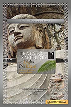 Colección de Discursos Largos del Buddha Di: Traducción al español del Digha Nikāya (Tratado sobre la Sabiduría)
