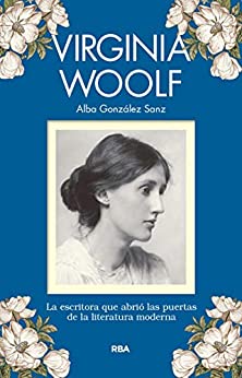 Virginia Woolf: La escritora que abrió las puertas de la literatura moderna (OTROS NO FICCIÓN)