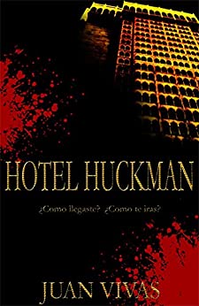 Hotel Huckman: ¿Como llegaste? ¿Como te iras?