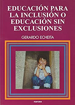 Educación para la inclusión o educación sin exclusiones (Educación Hoy Estudios nº 102)