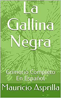 La Gallina Negra: Grimorio Completo En Español